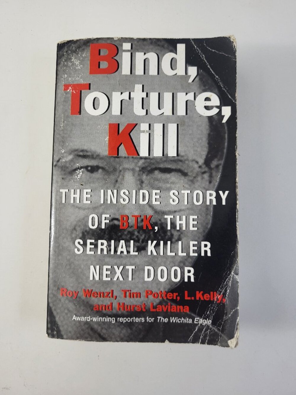 Bind Torture Kill BTK The Inside Story by Roy Wenzl True Crime Paperback